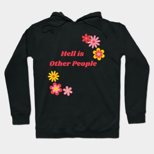 Hell is Other People Hoodie